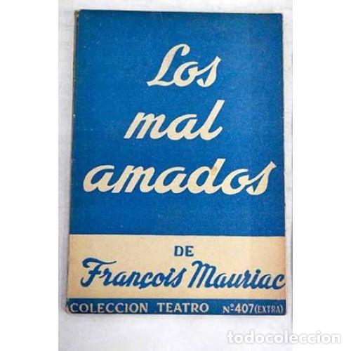 Libros: LOS MAL AMADOS - MAURIAC, FRANCOIS - Foto 1