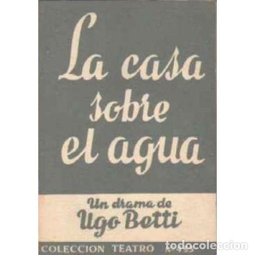 Libros: LA CASA SOBRE EL AGUA - BETTI, UGO - Foto 1
