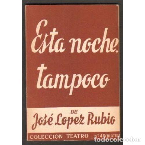 Libros: ESTA NOCHE, TAMPOCO - L&Oacute;PEZ RUBIO, JOS&Eacute; - Foto 1
