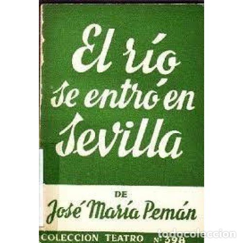 Libros: EL R&Iacute;O SE ENTR&Oacute; EN SEVILLA - PEM&Aacute;N, JOS&Eacute; MAR&Iacute;A - Foto 1