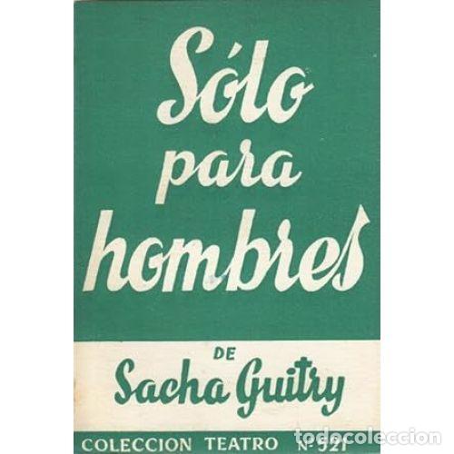 Libros: S&Oacute;LO PARA HOMBRES - GUITRY, SACHA - Foto 1