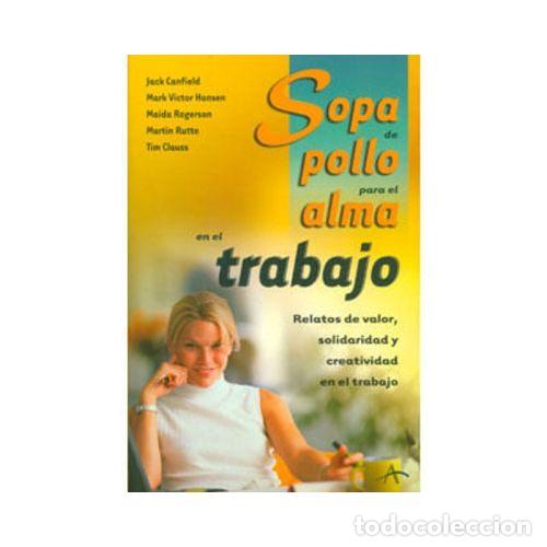 Libros: SOPA DE POLLO PARA EL ALMA EN EL TRABAJO - CANFIELD, JACK - Foto 1