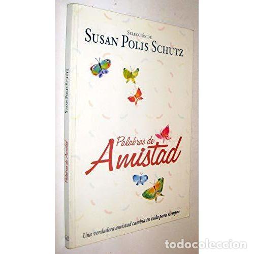 Libros: PALABRAS DE AMISTAD - SCHUTZ, SUSAN POLIS - Foto 1