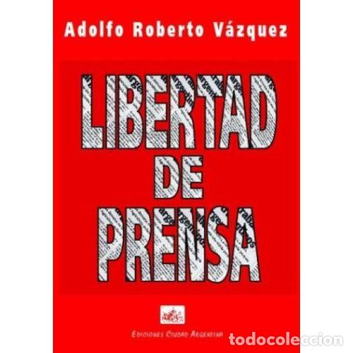Libros: LIBERTAD DE PRENSA - V&Aacute;ZQUE, ADOLFO ROBERTO - Foto 1
