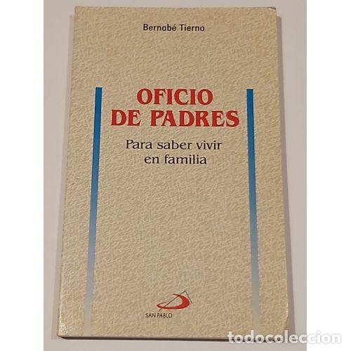 Libros: OFICIO DE PADRES - TIERNO, BERNAB&Eacute; - Foto 1