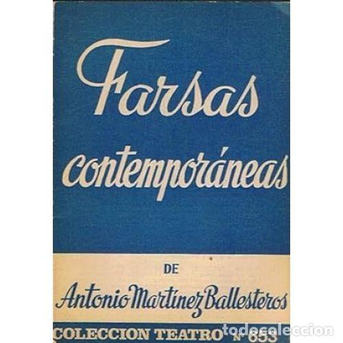 Libros: FARSAS CONTEMPOR&Aacute;NEAS - MART&Iacute;NEZ BALLESTEROS, ANTONIO - Foto 1