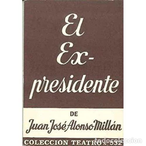 Libros: EL EX-PRESIDENTE - ALONSO MILL&Aacute;N, JUAN JOS&Eacute; - Foto 1