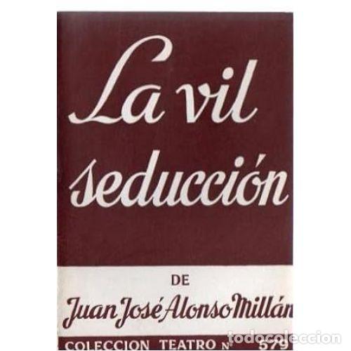 Libros: LA VIL SEDUCCI&Oacute;N - ALONSO MILL&Aacute;N, JUAN JOS&Eacute; - Foto 1