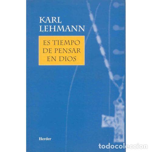 Libros: ES TIEMPO DE PENSAR EN DIOS - LEHMANN, KARL - Foto 1