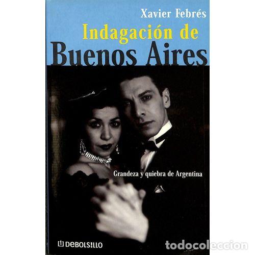 Libros: INDAGACI&Oacute;N DE BUENOS AIRES - FEBR&Eacute;S, XAVIER - Foto 1