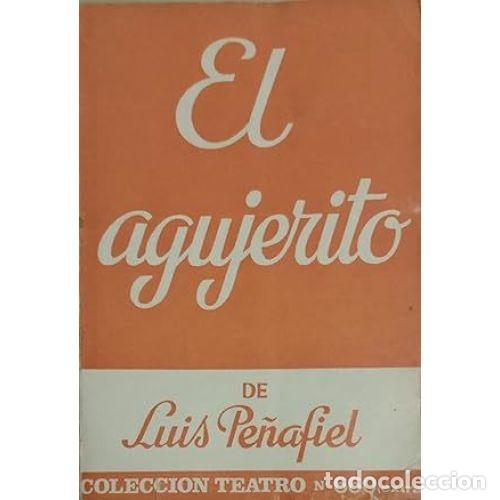 Libros: EL AGUJERITO - PE&Ntilde;AFIEL, LUIS - Foto 1