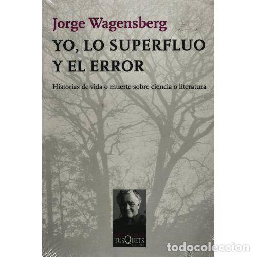 Libros: YO, LO SUPERFLUO Y EL ERROR - WAGENSBERG, JORGE - Foto 1