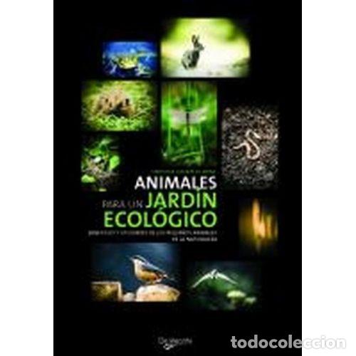 Libros: ANIMALES PARA UN JARD&Iacute;N ECOL&Oacute;GICO - LORGNIER DU MESNIL, CHRISTOPHE - Foto 1