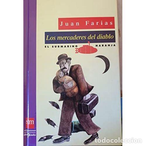 Libros: LOS MERCADERES DEL DIABLO - FARIAS, JUAN - Foto 1