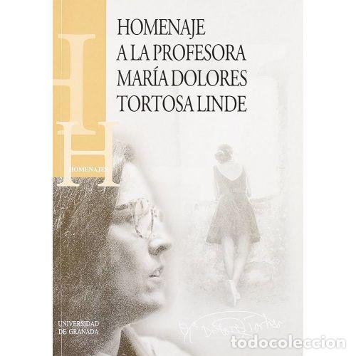 Libros: HOMENAJE A MAR&Iacute;A DOLORES TORTOSA LINDE - AAVV - Foto 1