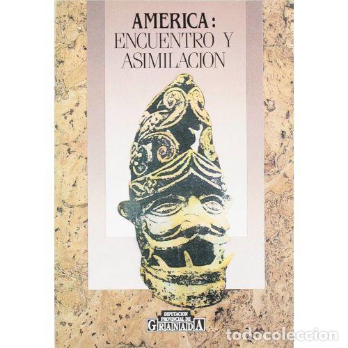 Libros: AM&Eacute;RICA. ENCUENTRO Y ASIMILACI&Oacute;N - AAVV - Foto 1