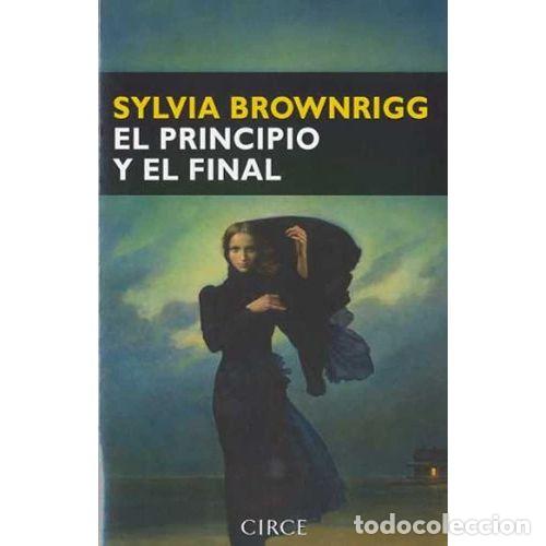 Libros: EL PRINCIPIO Y EL FINAL - BROWNRIGG, SYLVIA - Foto 1
