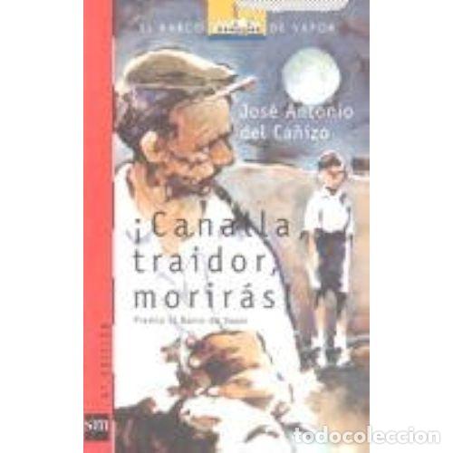 Libros: &iexcl;CANALLA, TRAIDOR, MORIR&Aacute;S! - CA&Ntilde;IZO PERATE, JOS&Eacute; A. - Foto 1