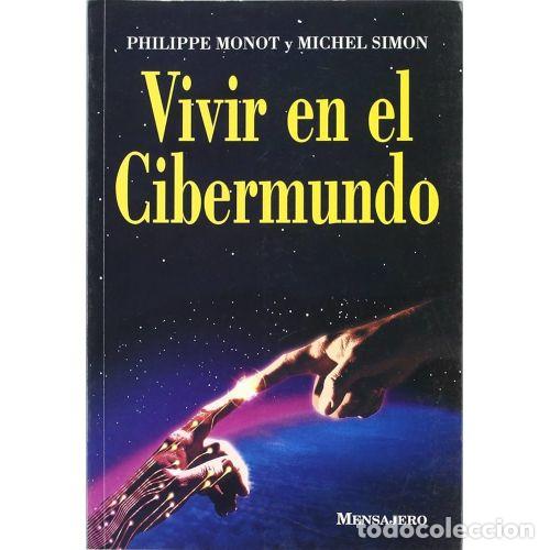 Libros: VIVIR EN EL CIBERMUNDO - MONOT, PHILIPPE Y SIMON, MICHEL - Foto 1