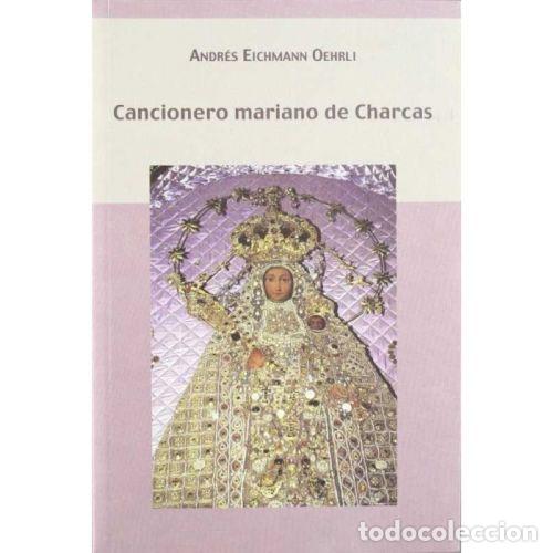 Libros: CANCIONERO MARIANO DE CHARCAS - EICHMANN OEHRLI, ANDR&Eacute;S - Foto 1