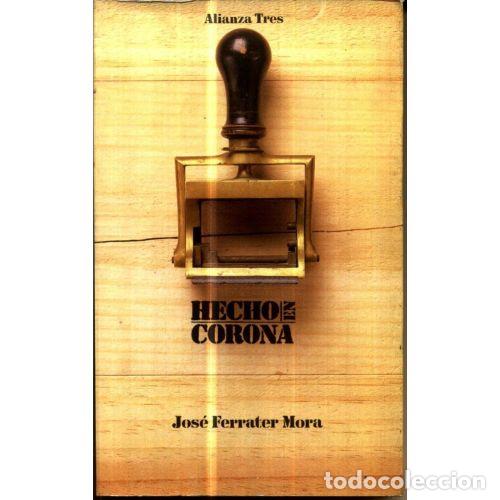 Libros: HECHO EN CORONA - FERRATER MORA, JOS&Eacute; - Foto 1
