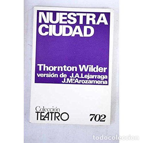 Libros: NUESTRA CIUDAD - WILDER, THORNTON - Foto 1