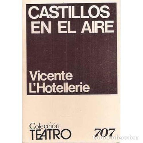 Libros: CASTILLOS EN EL AIRE - LHOTELLERIE, VICENTE - Foto 1