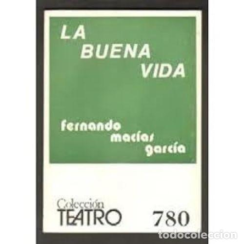 Libros: LA BUENA VIDA - MAC&Iacute;AS, FERNANDO - Foto 1