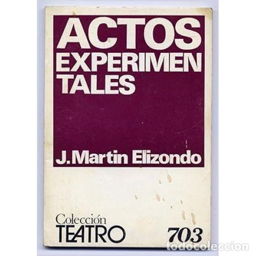 Libros: ACTOS EXPERIMENTALES - MART&Iacute;N ELIZONDO, J. - Foto 1
