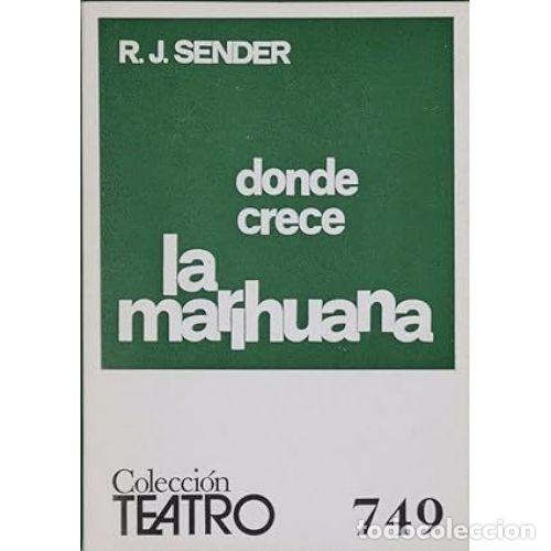 Libros: DONDE CRECE LA MARIHUANA - SENDER, RAM&Oacute;N J. - Foto 1