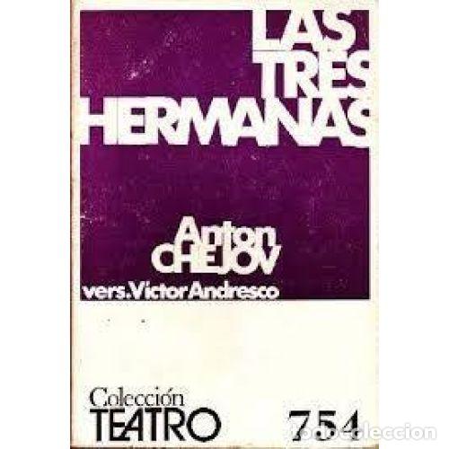 Libros: LAS TRES HERMANAS - CHEJOV, ANTON - Foto 1
