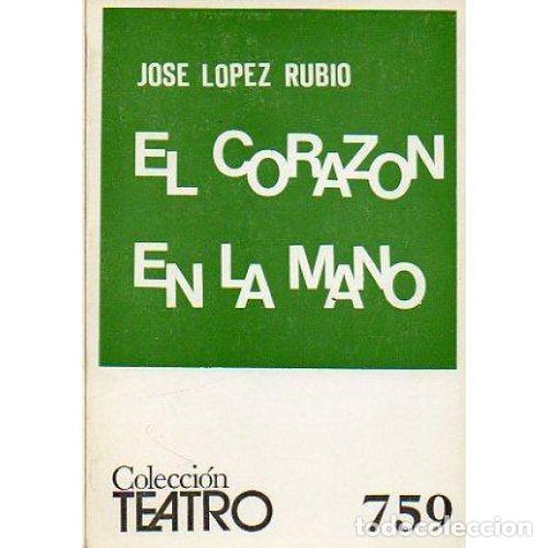 Libros: EL CORAZ&Oacute;N EN LA MANO - L&Oacute;PEZ RUBIO, JOS&Eacute; - Foto 1