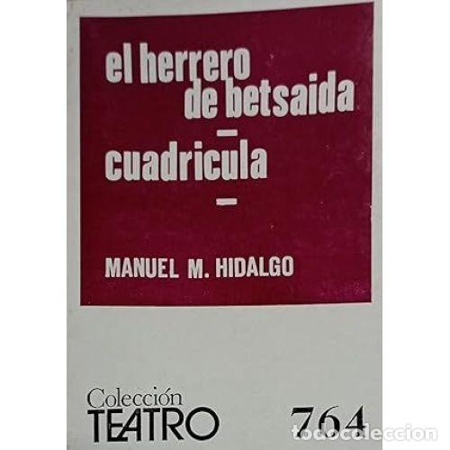 Libros: EL HERRERO DE BETSAIDA Y CUADR&Iacute;CULA - MU&Ntilde;OZ HIDALGO, MANUEL - Foto 1
