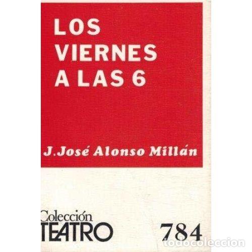 Libros: LOS VIERNES A LAS 6 - ALONSO MILL&Aacute;N, JUAN JOS&Eacute; - Foto 1
