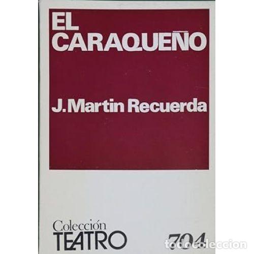 Libros: EL CARAQUE&Ntilde;O - MART&Iacute;N RECUERDA, JOS&Eacute; - Foto 1