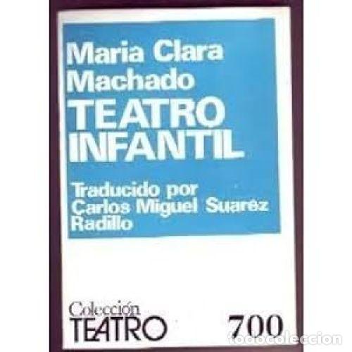 Libros: TEATRO INFANTIL - MACHADO, MAR&Iacute;A CLARA - Foto 1