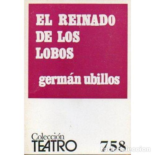 Libros: EL REINADO DE LOS LOBOS - UBILLOS, GERM&Aacute;N - Foto 1