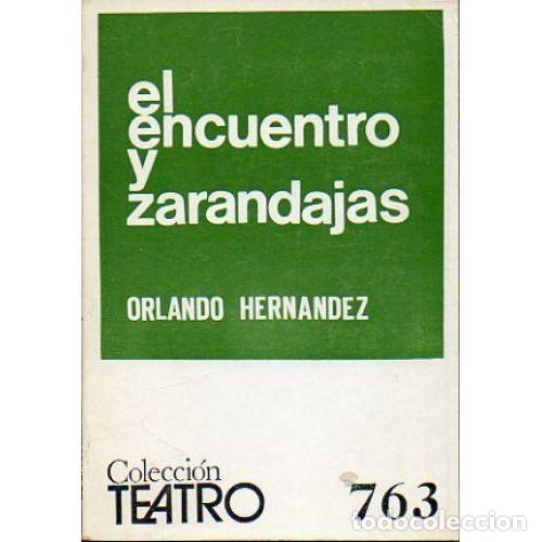 Libros: EL ENCUENTRO Y ZARANDAJAS - HERN&Aacute;NDEZ, ORLANDO - Foto 1