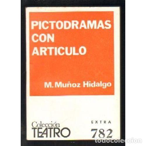Libros: PICTODRAMAS CON ART&Iacute;CULO - MU&Ntilde;OZ HIDALGO, MANUEL - Foto 1
