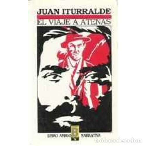 Libros: EL VIAJE A ATENAS - ITURRALDE, JUAN - Foto 1