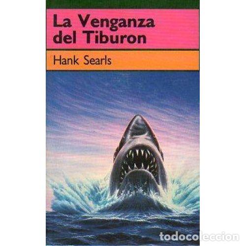 Libros: LA VENGANZA DEL TIBUR&Oacute;N - SEARL, HANK - Foto 1