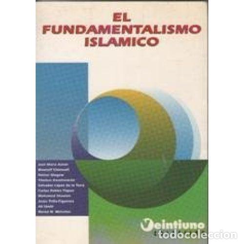 Libros: EL FUNDAMENTALISMO ISL&Aacute;MICO - AAVV - Foto 1