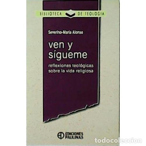 Libros: VEN Y S&Iacute;GUEME - ALONSO RODR&Iacute;GUEZ, SEVERINO MAR&Iacute;A - Foto 1