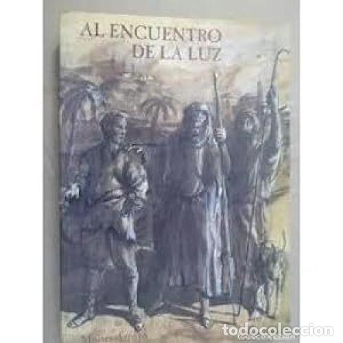 Libros: AL ENCUENTRO DE LA LUZ - ARROYO, MOIS&Eacute;S - Foto 1