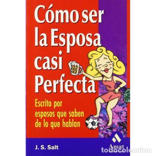 books: C&Oacute;MO SER LA ESPOSA CASI PERFECTA - SALT, J. S.