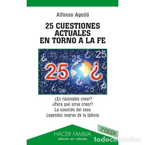 Libros: 25 CUESTIONES DOCTRINALES EN TORNO A LA FE - AGUIL&Oacute;, ALFONSO - Foto 1