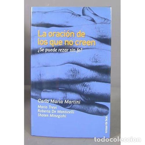Libros: LA ORACI&Oacute;N DE LOS QUE NO CREEN - MARTINI, CARLO MARIA - Foto 1