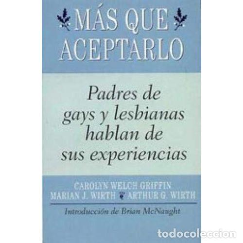 Libros: M&Aacute;S QUE ACEPTARLO - GRIFFIN, WELCH; WIRTH, MARIAN J. Y WIRTH, ARTHUR G.