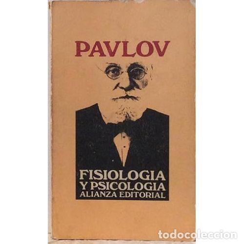 Libros: FISIOLOG&Iacute;A Y PSICOLOG&Iacute;A - PAVLOV, IV&Aacute;N - Foto 1