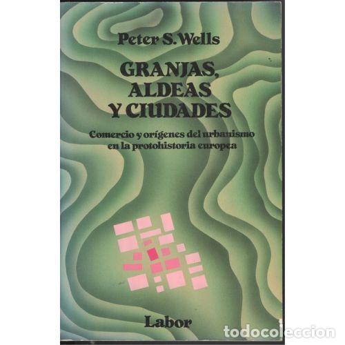 Libri di seconda mano: GRANJAS, PUEBLOS Y CIUDADES - WELLS, PETER S.